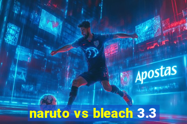 naruto vs bleach 3.3